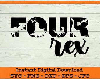 Four Rex SVG Dinosaur Birthday - Digital Download - Fourth 4th Birthday Shirt PNG, Four year old T-rex Clipart Cricut svg dxf png eps jpg