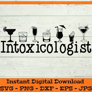 Intoxicologist SVG - Digital Download - Drinking Mode, Alcohol Gift PNG, Funny Party Shirt PNG, Clipart for Cricut svg dxf png eps jpg