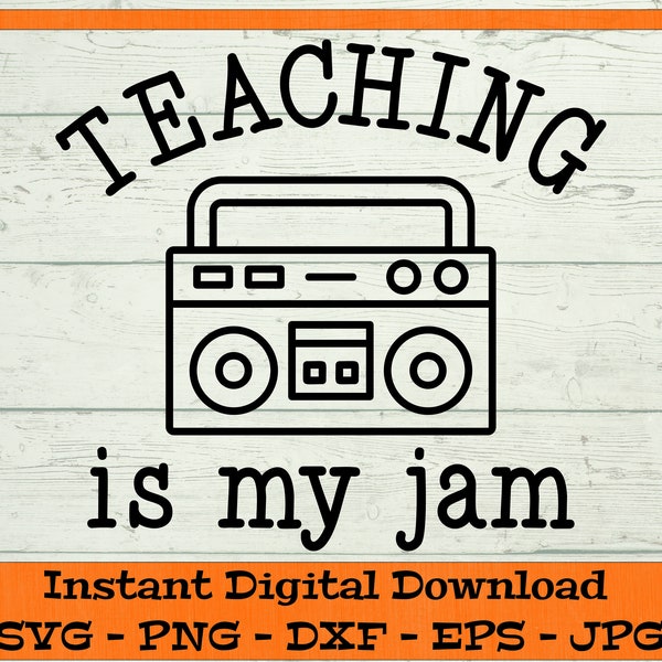Teaching is My Jam SVG - Digital Download - Teacher Gift, Funny Teacher Shirt PNG, Teacher Appreciation, Clipart For Cricut dxf png eps jpg