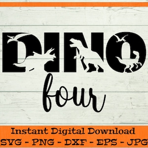 Dino Four SVG dinosaurus verjaardag - digitale download - vierde verjaardag Shirt PNG, vier jaar oude T-rex Clipart Cricut svg dxf png eps jpg