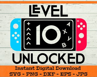 Level 10 Unlocked Birthday SVG - Digital Download - 10th Birthday Shirt, Video Game Birthday PNG, Tenth B-day Clipart Cricut dxf png eps jpg