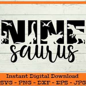 Nine Saurus SVG Dinosaur Birthday - Téléchargement numérique - Neuvième anniversaire Chemise PNG, Neuf ans T-rex Clipart Cricut svg dxf png eps jpg