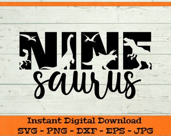 Nine Saurus SVG Dinosaur Birthday - Digital Download - Ninth Birthday Shirt PNG, Nine year old T-rex Clipart Cricut svg dxf png eps jpg