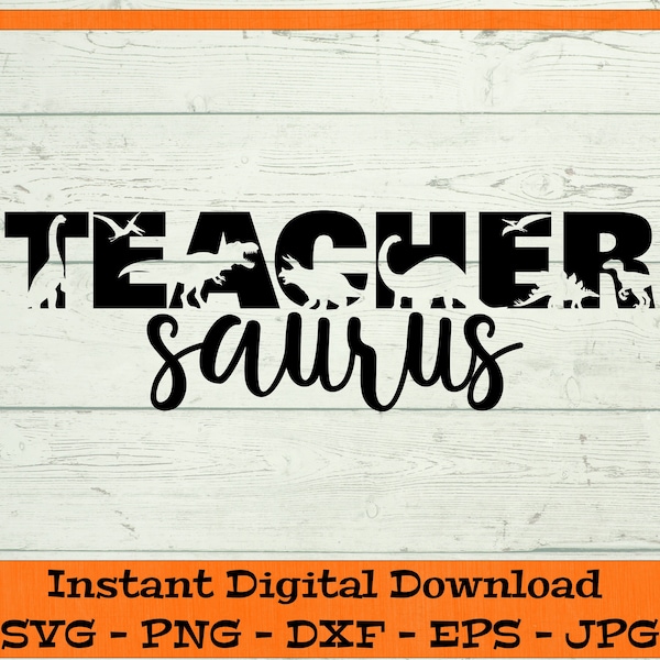 Teacher Saurus SVG - Digital Download - Dinosaur Teacher SVG, Family Saurus Shirt, Teacher Shirt PNG, T-rex Clipart Cricut dxf png eps jpg