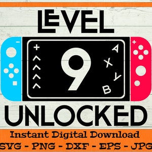 Niveau 9 débloqué anniversaire SVG - téléchargement numérique - 9e anniversaire chemise, jeu vidéo anniversaire PNG, neuvième B-day Clipart Cricut dxf png eps jpg