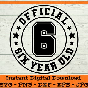 Officiële Zes Jaar Oude SVG - Digitale Download - Zesde Verjaardag Shirt, Zesde Verjaardag PNG, Zes jaar oude Clipart Cricut svg dxf png eps jpg