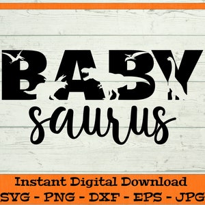 Baby Saurus SVG - Digital Download - Dinosaur Baby SVG, Family Saurus Shirt, Dinosaur Shirt PNG, T-rex Clipart Cricut svg dxf png eps jpg