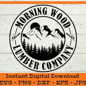 Morning Wood Lumber Company SVG - Digital Download - Funny Adult Shirt PNG, Husband Gift Clipart for Cricut - svg dxf png eps jpg