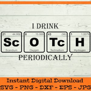 Bebo whisky escocés periódicamente SVG - Descarga digital - Camisa de ciencia PNG, regalo de whisky escocés, regalo de papá, Clipart Cricut svg dxf png eps jpg