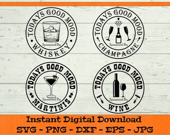 Todays Good Mood Sponsored By Bundle SVG - Digital Download - Martinis, Wine, Whiskey, Champagne, Clipart for Cricut svg dxf png eps jpg