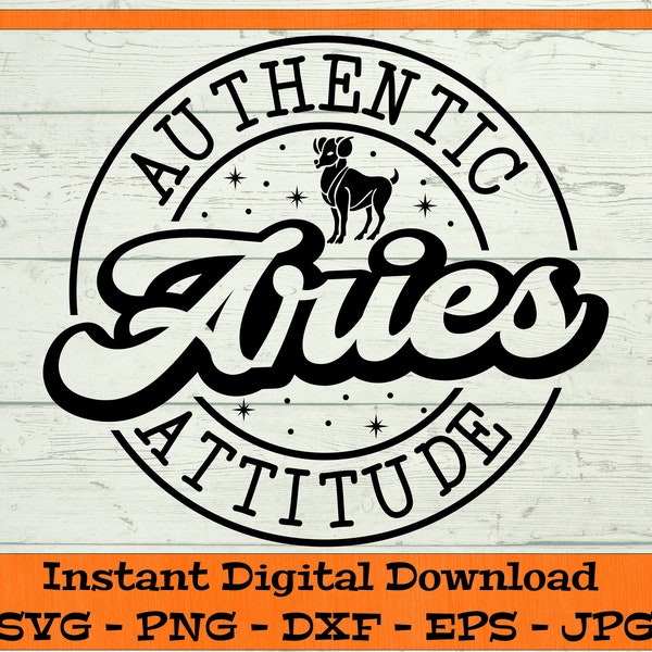 Aries Authentic Attitude SVG - Digital Download - Zodiac Sign Shirt PNG, Astrology Birthday Gift, Clipart for Cricut svg dxf png eps jpg