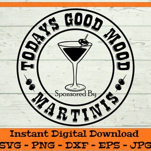 Il buon umore di oggi sponsorizzato da Martinis SVG - Download digitale - Martini Drink SVG, Vodka Drink SVG, Clipart per Cricut svg dxf png eps jpg