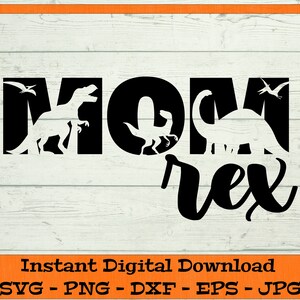 Mom Rex SVG - Digital Download - Dinosaur Mom Gift SVG, Family Saurus Shirt, Dinosaur Shirt PNG, T-rex Clipart Cricut svg dxf png eps jpg