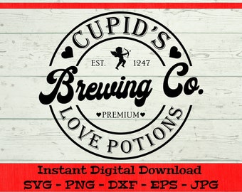 Cupid's Brewing Co SVG, Valentines Day Svg - Digital Download - Valentines Shirt svg, Valentines Clipart File for Cricut svg dxf png eps jpg