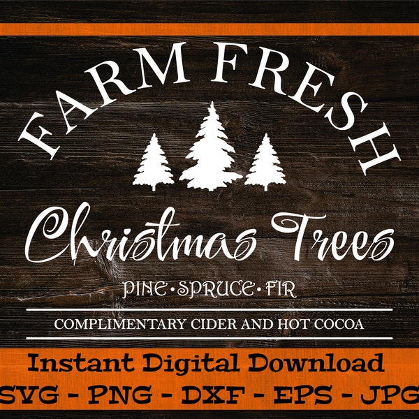 Farm Fresh Christmas Trees SVG - Digital Download - Farmhouse Christmas SVG, Christmas Clipart, Xmas Sign Design, Christmas Shirt SVG