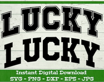 Lucky SVG, St Patrick's Day svg - Digital Download - St Patrick's Day Shirt, Lucky Shirt Clipart File for Cricut svg dxf png eps jpg