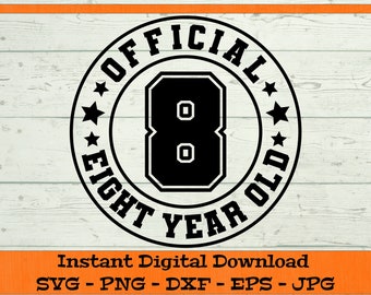 Official Eight Year Old SVG - Digital Download - Ottavo compleanno Shirt, 8 ° compleanno PNG, Otto anni Clipart Cricut svg dxf png eps jpg
