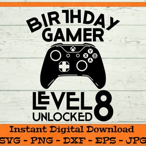 Geburtstag Gamer Level 8 freigeschaltet SVG - digitaler Download - 8. Geburtstag Shirt, Videospiel PNG, achten B-day Clipart Cricut dxf png eps jpg
