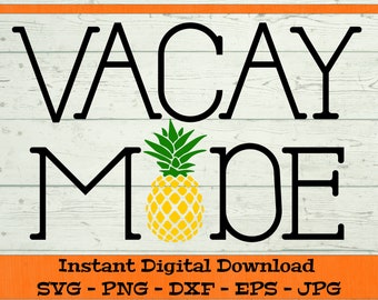 Vacay Mode SVG - Digital Download - Beach Life, Summer Vibes, Spring Break PNG, Vacay Mode, Pineapple Clipart for Cricut svg dxf png eps jpg