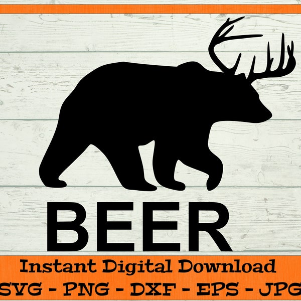 Beer Bear Deer SVG - Digital Download - Funny Fathers Day Shirt svg, Fathers Day Gift, Dad Gift, Clipart for Cricut svg dxf png eps jpg
