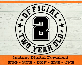 Official Two Year Old SVG - Digital Download - Second Birthday Shirt, Second Birthday PNG, Two year old Clipart Cricut svg dxf png eps jpg