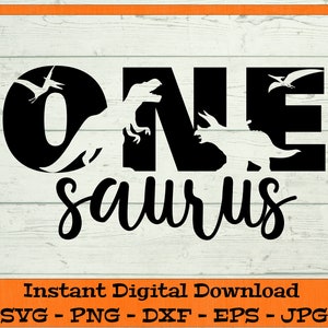 One Saurus SVG Dinosaur Birthday - Téléchargement numérique - First Birthday Shirt PNG, T-rex Clipart Cricut svg dxf png eps jpg d’un an