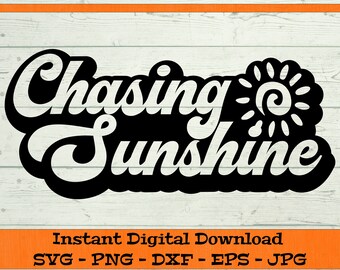 Chasing Sunshine SVG - Digital Download - Beach Life, Summer Vibes, Spring Break PNG, Vacay Mode Clipart for Cricut svg dxf png eps jpg