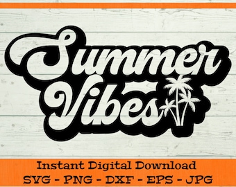 Summer Vibes SVG - Digital Download - Beach Life, Summer Vibes, Spring Break PNG, Vacay Mode, Clipart for Cricut svg dxf png eps jpg