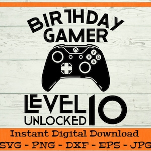 Geburtstag Gamer Level 10 freigeschaltet SVG - digitaler Download - 10 Geburtstag Shirt, Videospiel PNG, 10 B-day Clipart Cricut dxf png eps jpg