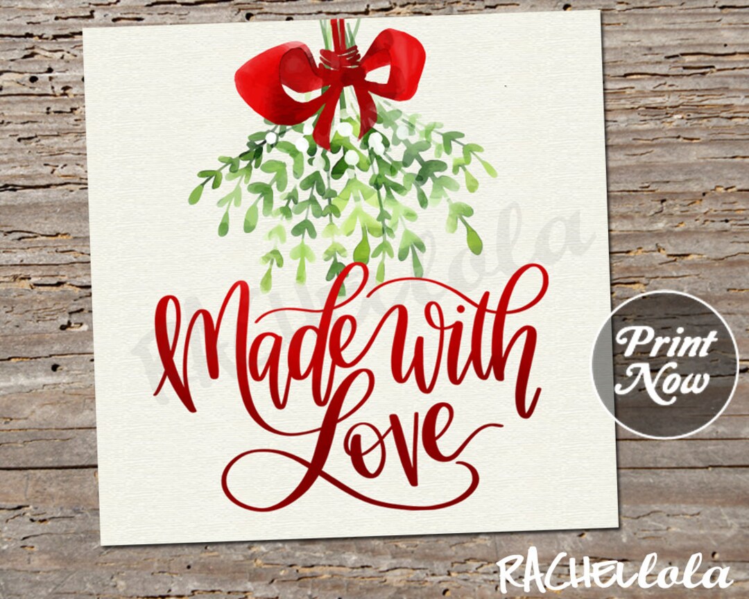 Christmas Made With Love Gift Tag, Printable Template, Mistletoe ...