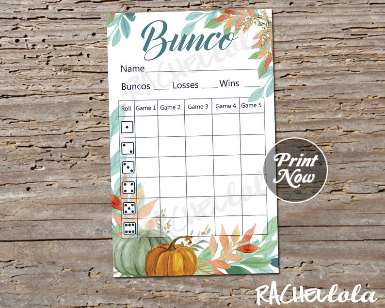 May include: A white Bunco score sheet with a floral design and pumpkin illustrations. The sheet includes spaces for name, scores, and game results. The words "Print Now" are in a circle on the right side.