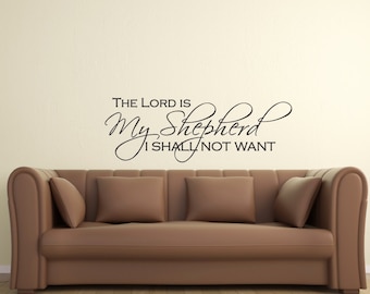 The Lord Is My Shepherd I Shall Not Want Psalms 23:1 Wall Art Vinyl Decal T23