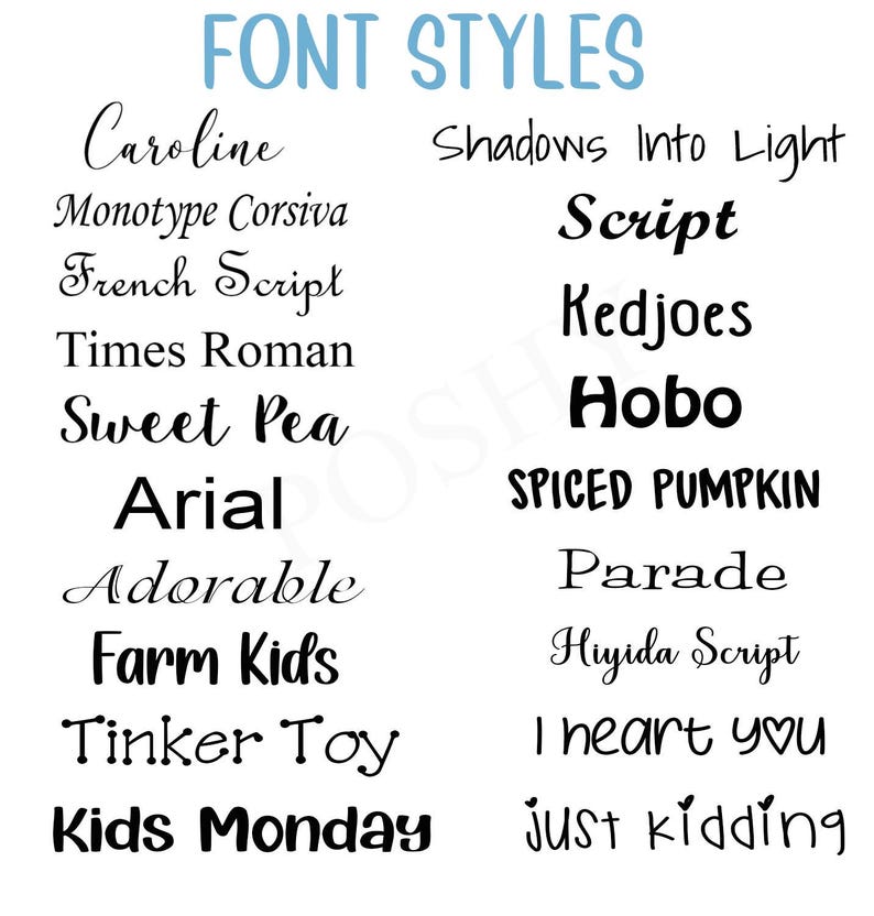 May include: A list of different font styles, including Caroline, Monotype Corsiva, French Script, Times Roman, Sweet Pea, Arial, Adorable, Farm Kids, Tinker Toy, Kids Monday, Shadows Into Light, Script, Kedjoes, Hobo, Spiced Pumpkin, Parade, Hiyida Script, I heart you, and just kidding.