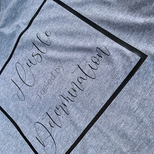Hustle fueled by Determination T-shirt.