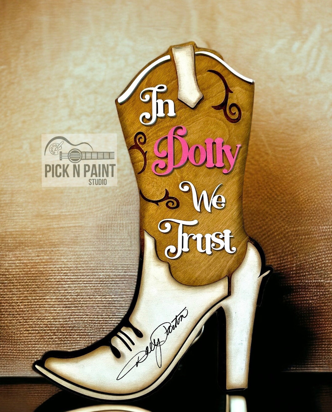 Dolly Parton Sign, Dolly Parton Boot Sign, Dolly Parton in Dolly We Trust Gift, in Dolly We