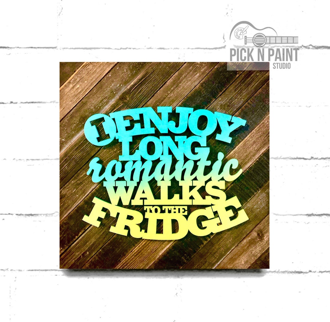 I Enjoy Long Walks to the Fridge Sign Walk to Fridge Sign Etsy