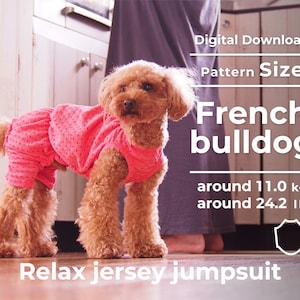 Relax jersey jumpsuit |   PDF Dog Clothes Pattern | size: French Bulldog (FB) detailed instruction booklet with movie also included.