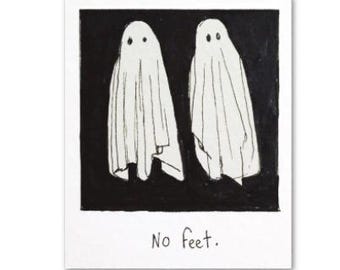 May include: Two white ghosts with no feet, drawn in black ink on a black background. The text "No feet." is written below the ghosts.