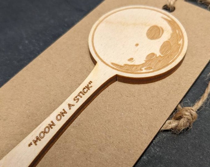 Moon on a Stick - You Want It | Laser Engraved Wooden Gift Idea, Funny, Sarcastic