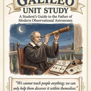 May include: An illustrated book cover titled "Galileo Unit Study." The image depicts Galileo Galilei looking through a telescope at the night sky. The cover includes text: "A Student's Guide to the Father of Modern Observational Astronomy."