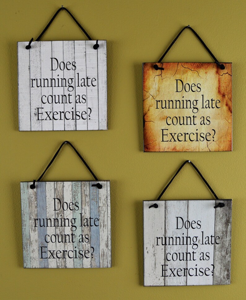 Does Running Late Count as Exercise Sign Inspirational Etsy