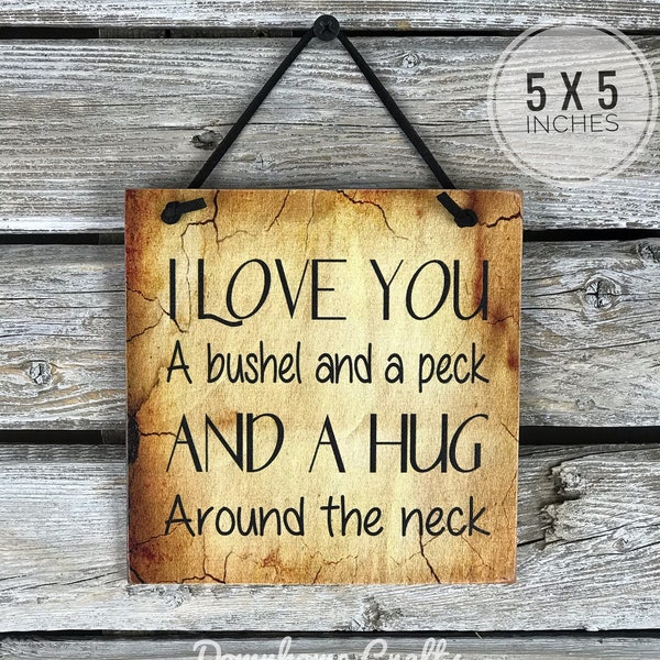 I love you a bushel and a peck and a hug around the neck sign, romantic, wedding, Admiration, Anniversary gift, Mothers day, Grandparents