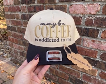 Maybe Coffee Is Addicted To Me Hat Embroidery Design, Funny Coffee Lover Cap Digital File, Caffeine Addict Trucker Hat Embroidery File, PES