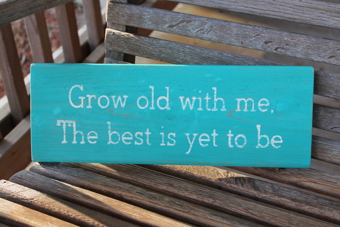 Wood Sign Grow Old With Me The Best is Yet to Be Wedding Etsy