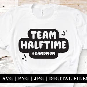Team Halftime | Band Mom svg | png | Marching Band Mom svg | School Band PNG | Halftime Show Cut File - Cricut - Digital Download