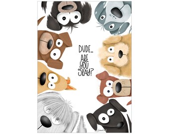 Dude Are You Okay? Dog greeting card