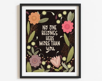 No One Belongs Here More Than You print