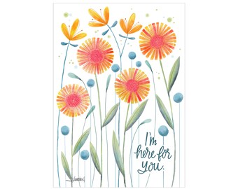 I'm Here For You 5x7 card