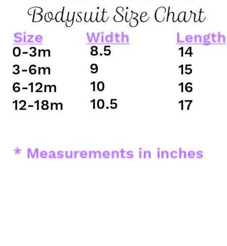 May include: Bodysuit size chart with measurements in inches. The chart shows the width and length of bodysuits for different sizes: 0-3 months, 3-6 months, 6-12 months, and 12-18 months.