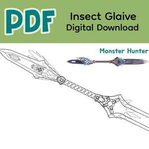 Insect Glaive - Blueprint Printable - Monster Hunter - Pukei Datura Blade